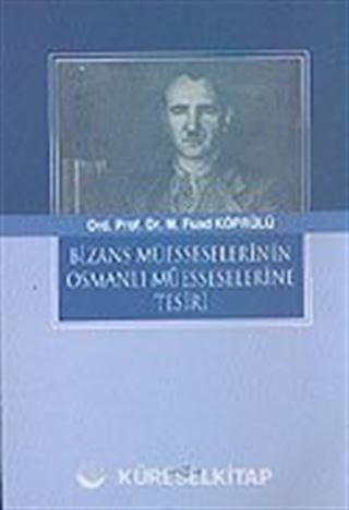 Bizans Müesseselerinin Osmanlı Müesseselerine Tesiri