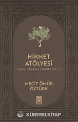 Hikmet Atölyesi / Ruhu Onaran Sohbetler 3