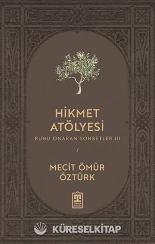 Hikmet Atölyesi / Ruhu Onaran Sohbetler 3