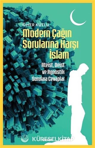 Modern Çağın Sorularına Karşı İslam