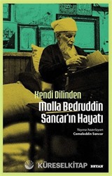 Kendi Dilinden Molla Bedruddin Sancar'ın Hayatı