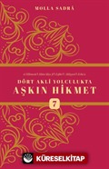 Dört Akli Yolculukta Aşkın Hikmet 7 (Esfarü'l Erba'a)