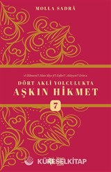 Dört Akli Yolculukta Aşkın Hikmet 7 (Esfarü'l Erba'a)