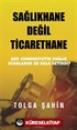 Sağlıkhane Değil Ticarethane