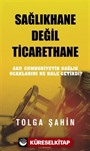 Sağlıkhane Değil Ticarethane