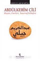 Abdülkerim Cili / Hayatı, Eserleri, Tasavvuf Felsefesi