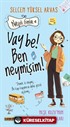 Neşeli Günlük 4 / Vay Be! Ben Neymişim!