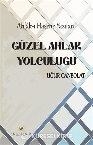 Ahlak-ı Hasene Yazıları Güzel Ahlak Yolculuğu