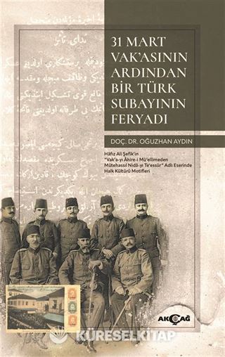 31 Mart Vak'asının Ardından Bir Türk Subayının Feryadı