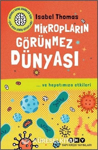 Meraklı Genç Zihinler İçin Çok Kısa Giriş Kitapları Mikropların Görünmez Dünyası - ... ve Hayatımıza Etkileri