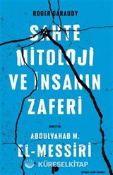 Roger Garaudy, Sahte Mitoloji Ve İnsanın Zaferi