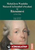 Michał Jerzy Wandalin Mniszech'in İstanbul'a Seyahati ve Rûznamesi (1755-1756)