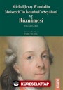Michał Jerzy Wandalin Mniszech'in İstanbul'a Seyahati ve Rûznamesi (1755-1756)