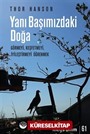 Yanı Başımızdaki Doğa / Görmeyi, Keşfetmeyi, İyileştirmeyi Öğrenmek