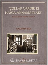 'Çoklar Vardır Ki Hayca Annamazlar!' Ermeni Harfli Türkçe Yayınlar