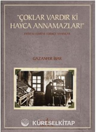 'Çoklar Vardır Ki Hayca Annamazlar!' Ermeni Harfli Türkçe Yayınlar
