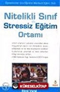 Nitelikli Sınıf ve Stressiz Eğitim Ortamı