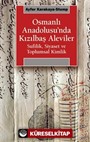 Osmanlı Anadolusu'nda Kızılbaş Alevileri / Sufilik, Siyaset ve Toplumsal Kimlik