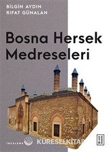 Bosna Hersek Medreseleri / Balkanlarda Osmanlı Medreseleri 3