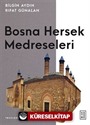 Bosna Hersek Medreseleri / Balkanlarda Osmanlı Medreseleri 3