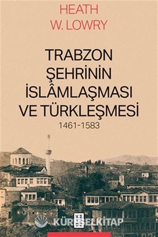 Trabzon Şehrinin İslamlaşması ve Türkleşmesi, 1461-1583