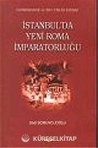 İstanbul'da Yeni Roma İmparatorluğu