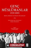 Genç Müslümanlar (1939-2005) / Bosna Hersek'te Kimlik Mücadelesi