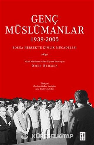Genç Müslümanlar (1939-2005) / Bosna Hersek'te Kimlik Mücadelesi