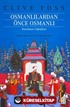 Osmanlılardan Önce Osmanlı / Kuruluşun Coğrafyası
