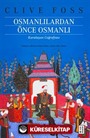Osmanlılardan Önce Osmanlı / Kuruluşun Coğrafyası