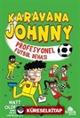 Karavana Johnny / Profesyonel Futbol Dehası