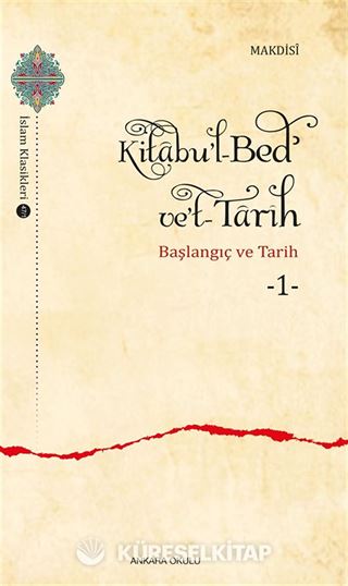 Kitabu'l-Bedʾ ve't-Tarîh 1