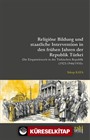 Religiöse Bildung und staatliche Intervention in den frühen Jahren der Republik Türkei -Die Einparteienzeit in der Türkischen Republik (1923-1946/1950)