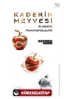 Kaderin Meyvesi Elmanın Fenomenolojisi