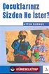 Çocuklarınız Sizden Ne İster?