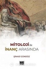Mitoloji ile İnanç Arasında