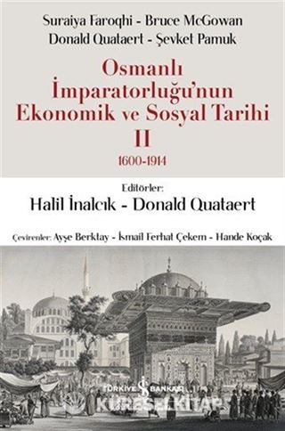 Osmanlı İmparatorluğu'nun Ekonomik ve Sosyal Tarihi II 1600-1914