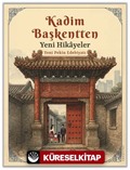 Kadim Başkentten Yeni Hikayeler - Yeni Pekin Edebiyatı 1. Sayı