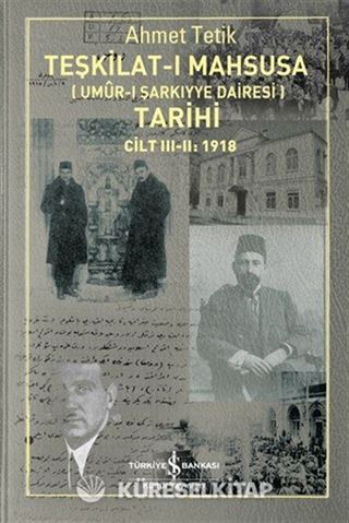 Teşkilat-ı Mahsusa (Umûr-I Şarkiyye Dairesi) Tarihi Cilt III-II:1918