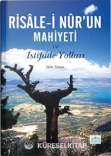 Risale-i Nur'un Mahiyeti ve İstifade Yolları