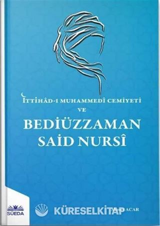 İttihad-ı Muhammedi Cemiyeti Ve Bediüzzaman Said Nursi