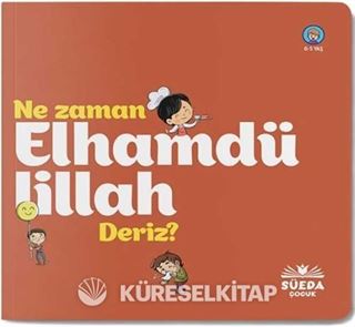 Ne Zaman Elhamdülillah Deriz