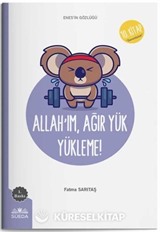 Allah'ım Ağır Yük Yükleme (Enes'in Gözlüğü 10 - Sorumluluk)