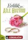 Evlilik ve Aile Huzuru