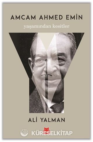 Amcam Ahmed Emin Yaşamından Kesitler