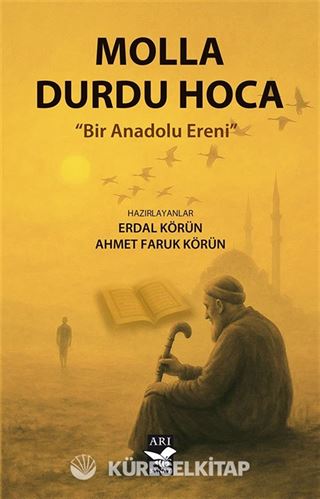Molla Durdu Hoca Bir Anadolu Ereni