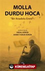 Molla Durdu Hoca Bir Anadolu Ereni