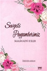 Sevgili Peygamberimiz (Sallallahu Aleyhi ve Sellem)