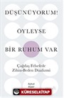 Düşünüyorum! Öyleyse Bir Ruhum Var