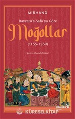 Ravzatu's-Safa'ya Göre Moğollar (1155-1259)